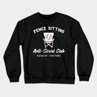 Funny Fence Sitting Anti Social Club Baseball Softball Mom Dad Boys Girls Crewneck Sweatshirt